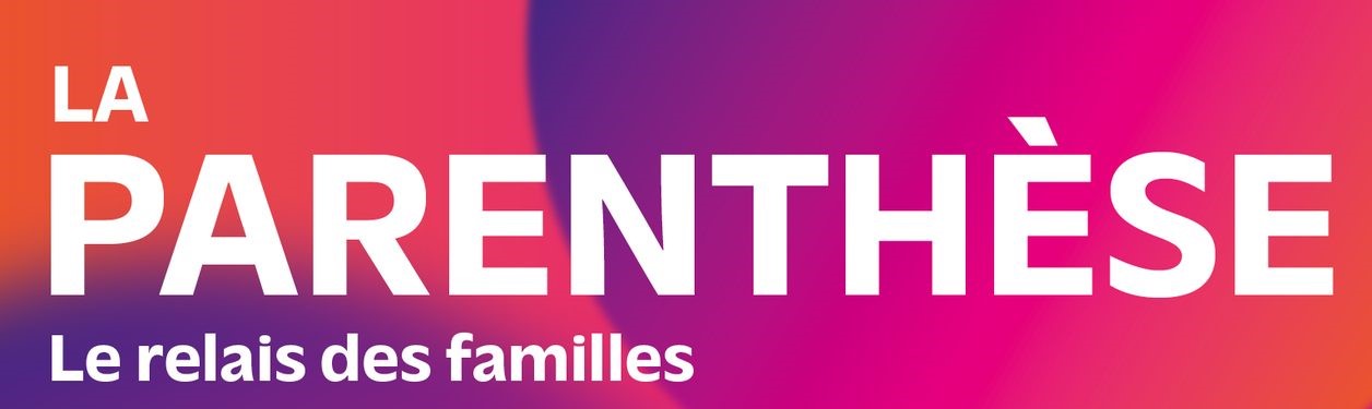 La parenthèse le relais des familles